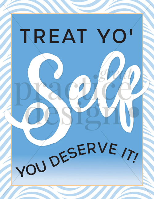 Treat yo’ self downloadable sign 7 Vcg treat yo self 8. 5x11 0822 wm